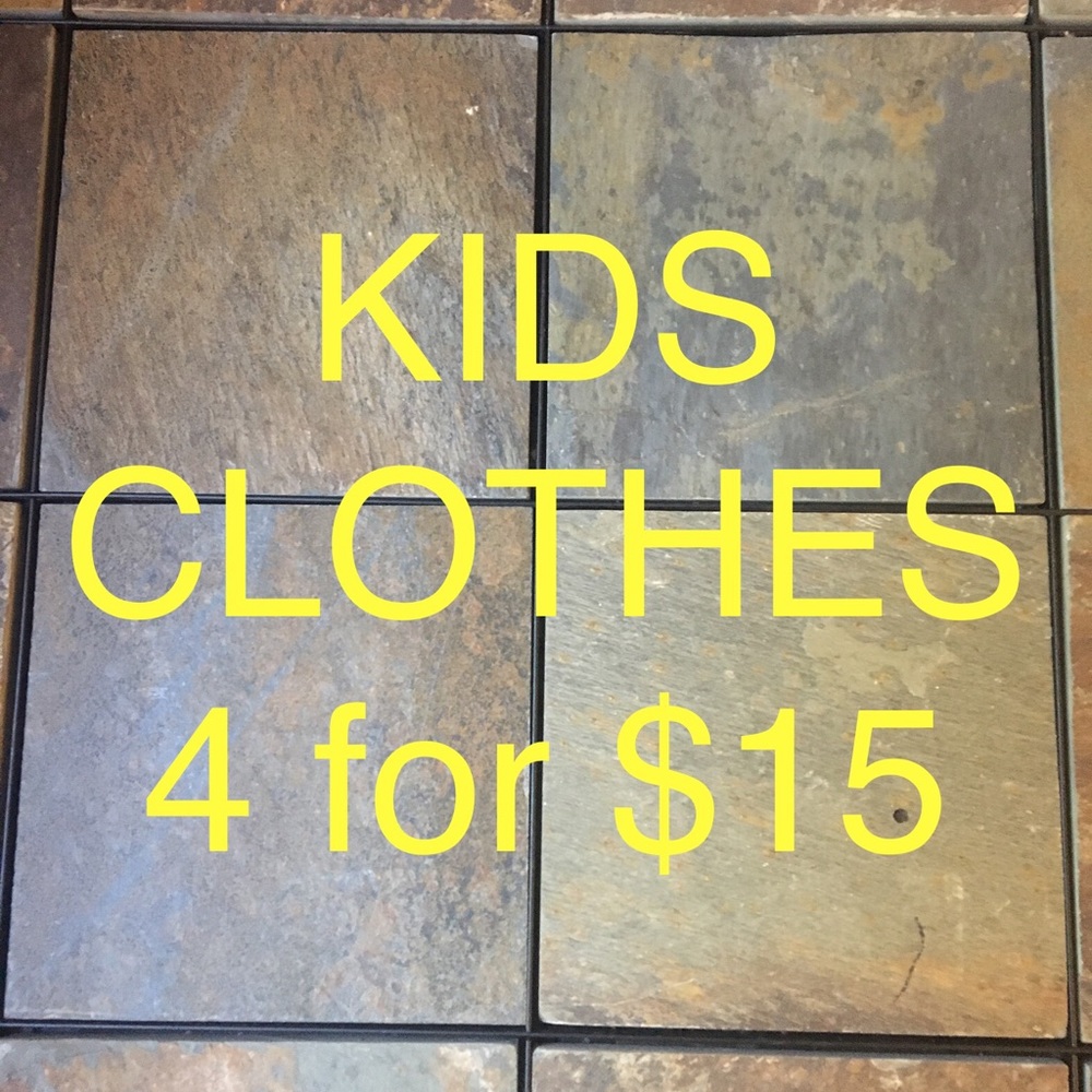Stock up on kids clothes!   4 for $15